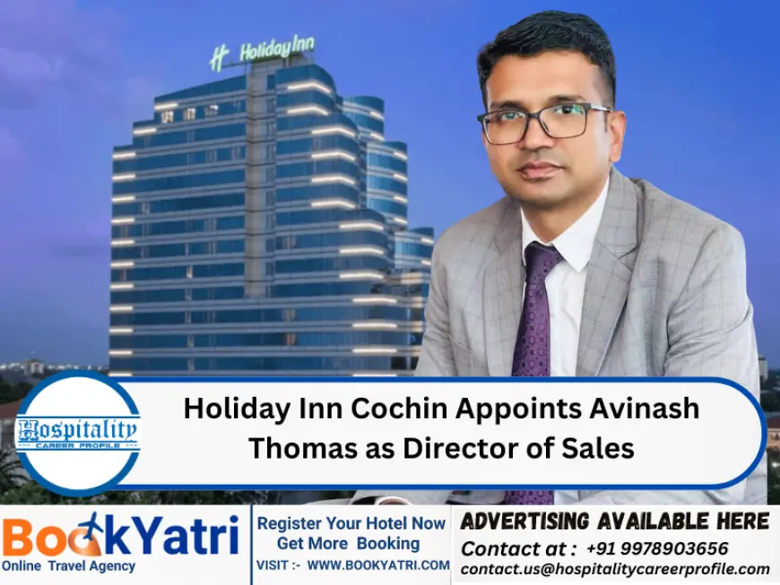 Holiday Inn Cochin Appoints Avinash Thomas as Director of Sales