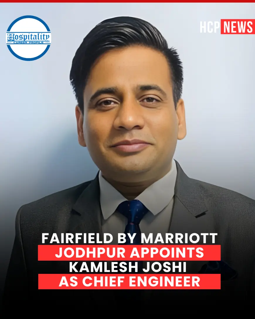 Fairfield by Marriott Jodhpur Appoints Kamlesh Joshi as Chief Engineer