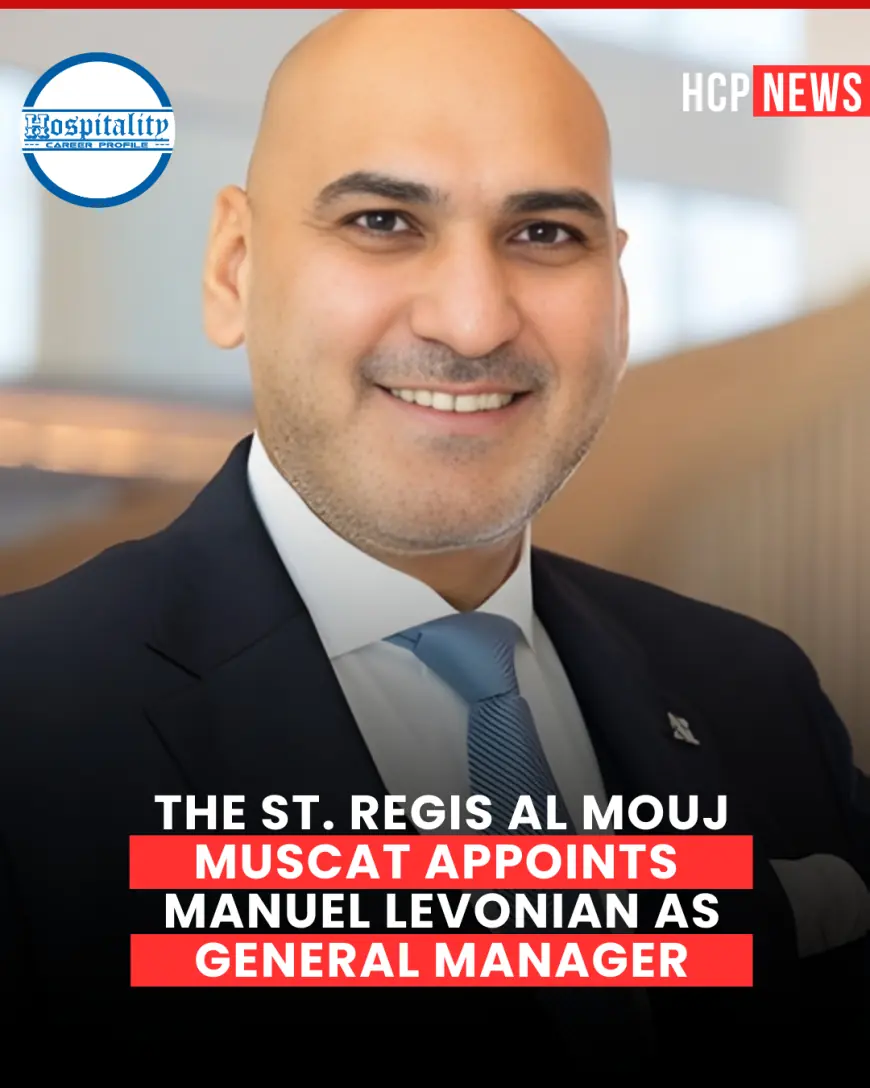 The St. Regis Al Mouj Muscat Appoints Manuel Levonian as General Manager