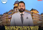 Noormahal Palace Karnal Appoints Mahesh Singh Jasrotia as General Manager
