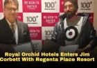 Royal Orchid Hotels Enters Jim Corbett With Regenta Place Resort