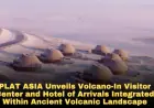 PLAT ASIA Unveils Volcano-In Visitor Center and Hotel of Arrivals Integrated Within Ancient Volcanic Landscape