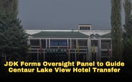 J&K Forms Oversight Panel to Guide Centaur Lake View Hotel Transfer