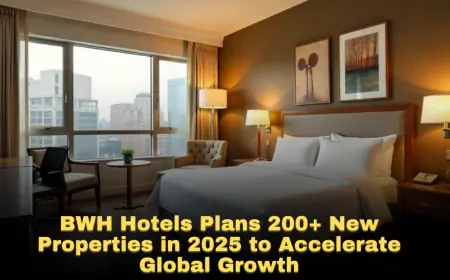 BWH Hotels Plans 200+ New Properties in 2025 to Accelerate Global Growth