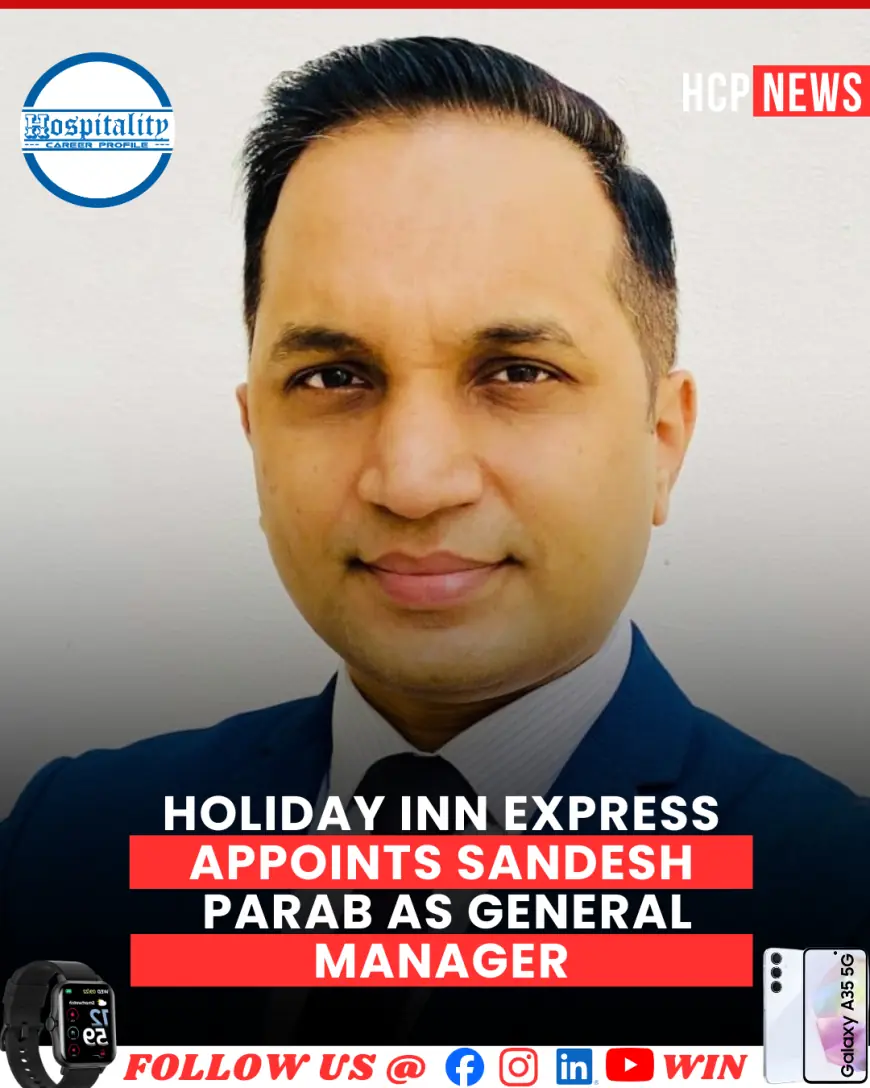 Holiday Inn Express Appoints Sandesh Parab as General Manager