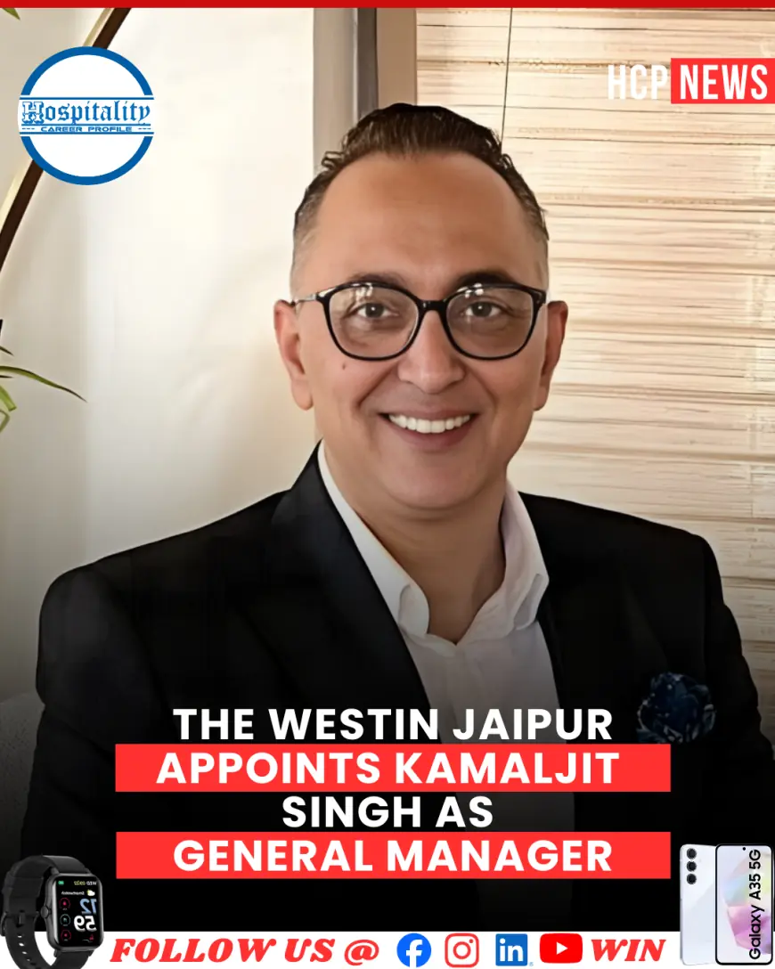 The Westin Jaipur Appoints Kamaljit Singh as General Manager