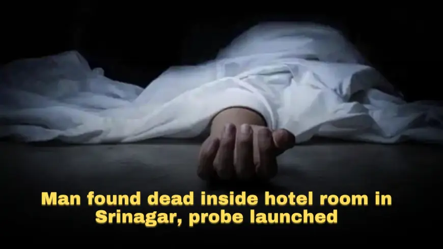 Man Found Dead Inside Hotel Room in Srinagar; Police Launch Probe