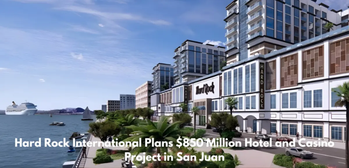 Hard Rock International Plans $850 Million Hotel and Casino Project in San Juan