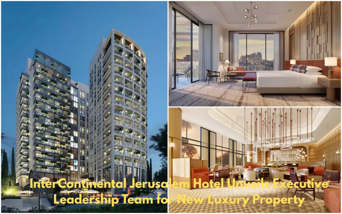InterContinental Jerusalem Hotel Unveils Executive Leadership Team for New Luxury Property