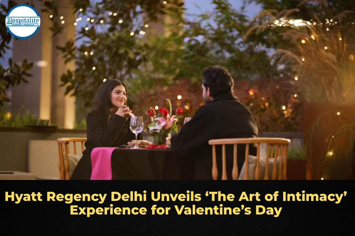 Hyatt Regency Delhi Unveils ‘The Art of Intimacy’ Experience for Valentine’s Day