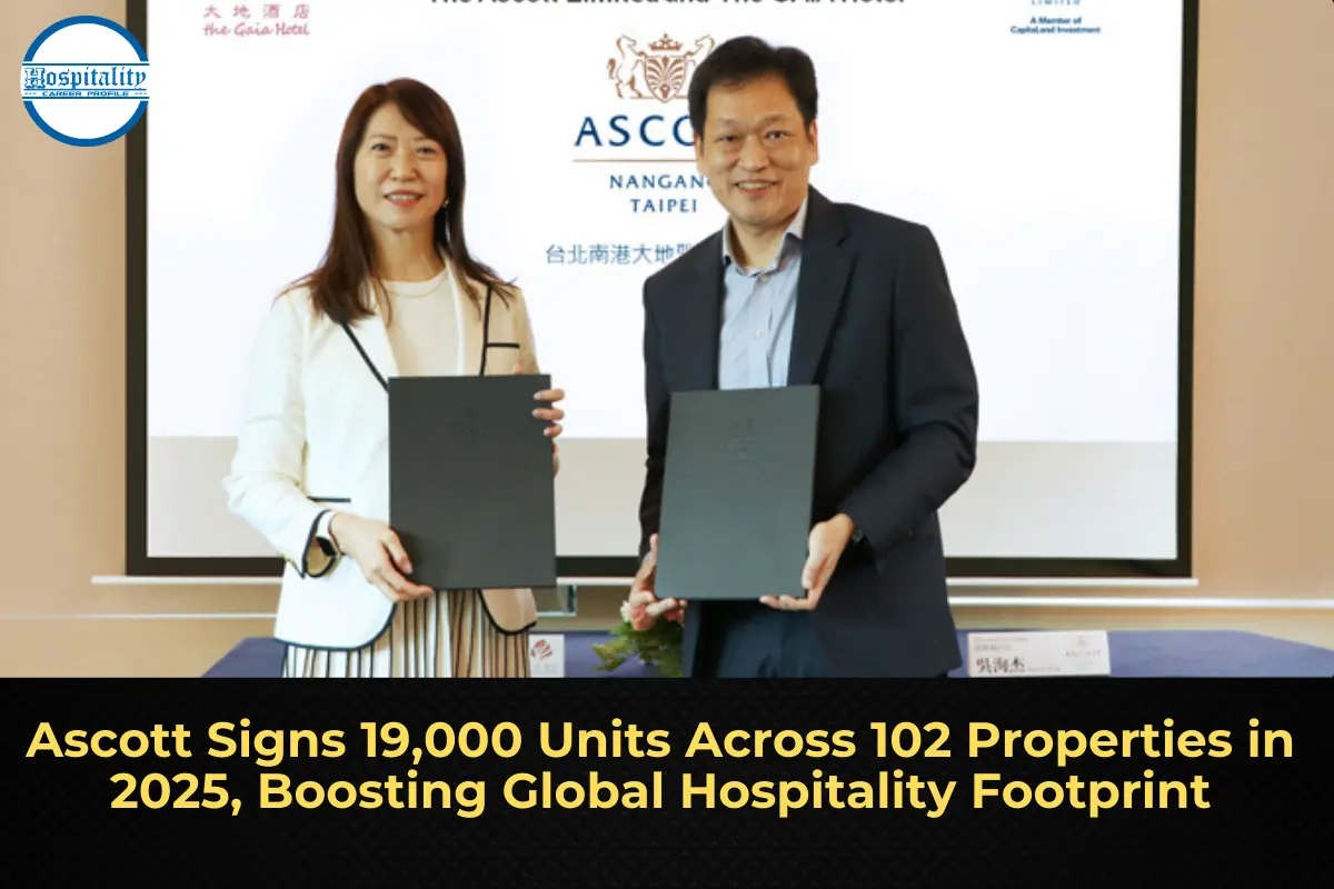 Ascott Signs 19,000 Units Across 102 Properties in 2025, Boosting Global Hospitality Footprint
