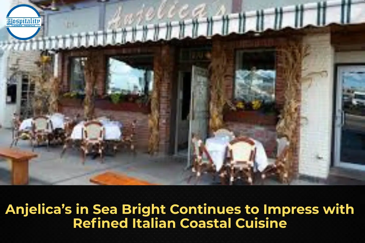 Anjelica’s in Sea Bright Continues to Impress with Refined Italian Coastal Cuisine