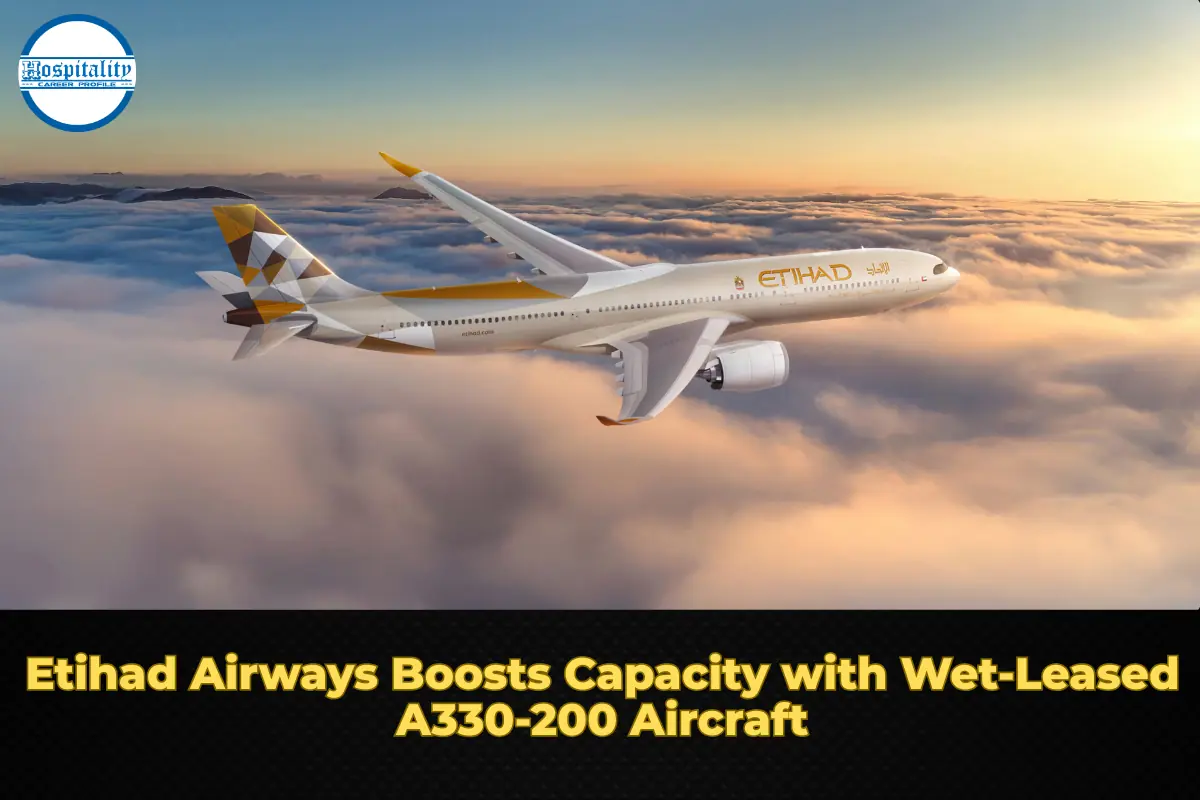 Etihad Airways Boosts Capacity with Wet‑Leased A330‑200 Aircraft