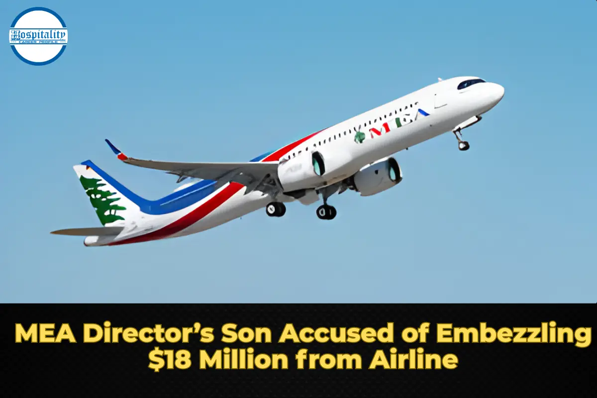MEA Director’s Son Accused of Embezzling $18 Million from Airline