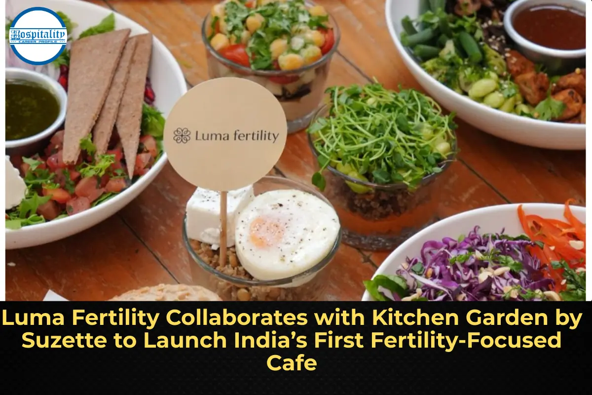 Luma Fertility Collaborates with Kitchen Garden by Suzette to Launch India’s First Fertility-Focused Café
