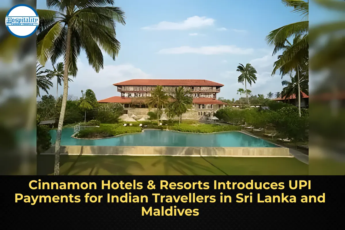 Cinnamon Hotels & Resorts Introduces UPI Payments for Indian Travellers in Sri Lanka and Maldives