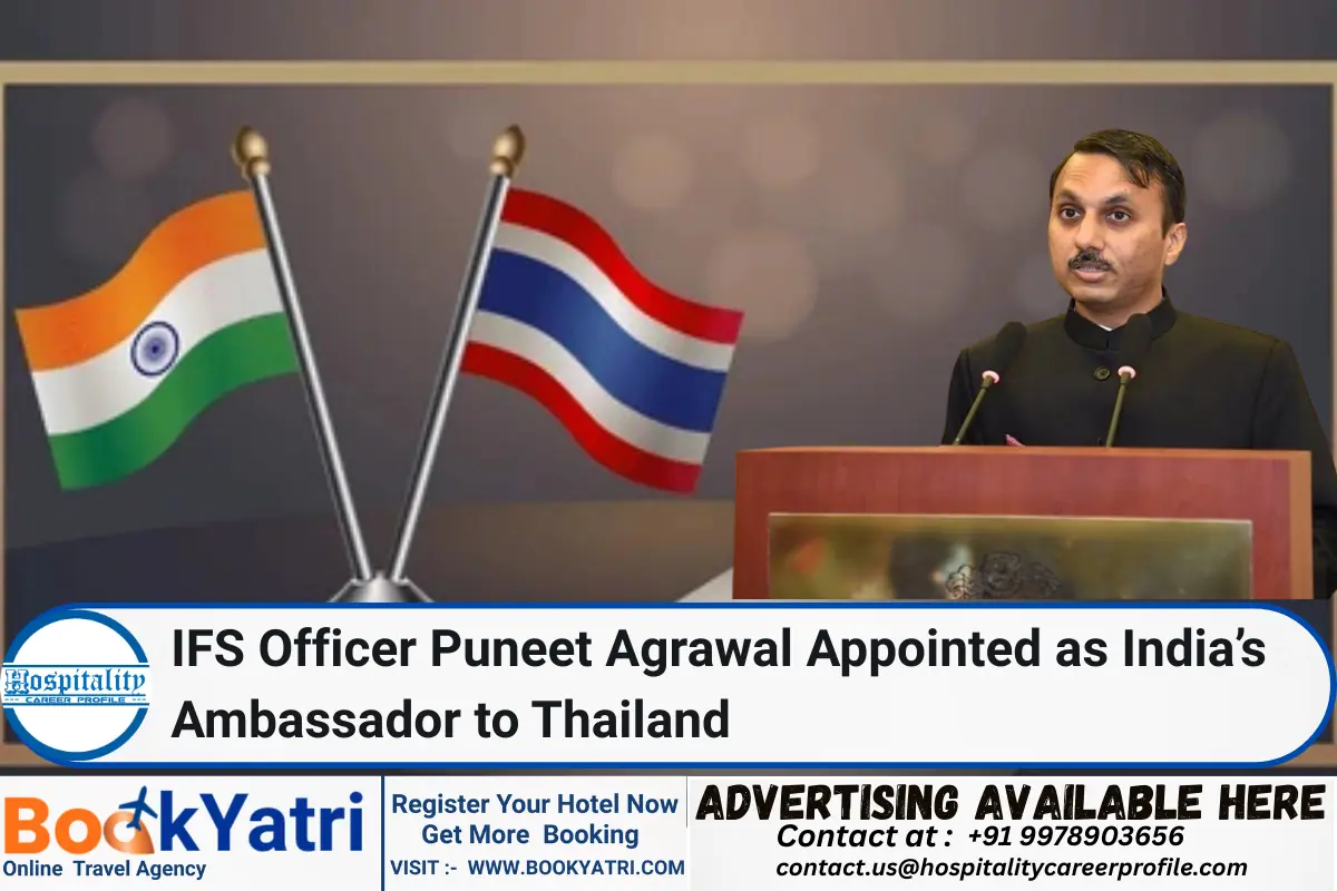 IFS Officer Puneet Agrawal Appointed as India’s Ambassador to Thailand