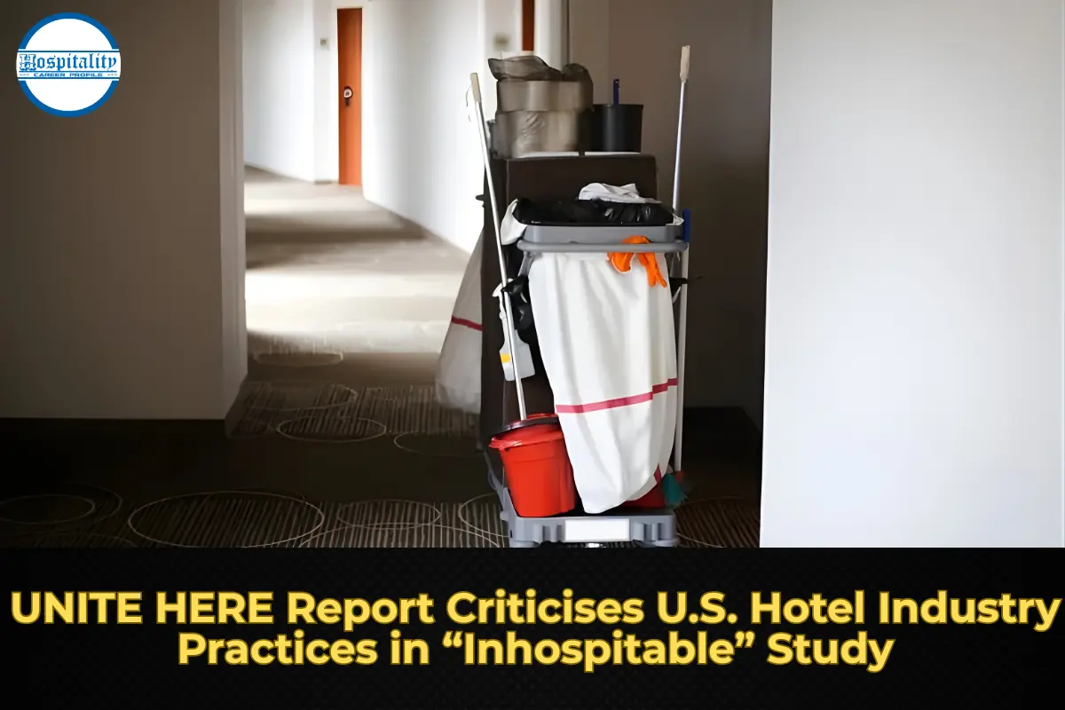 UNITE HERE Report Criticises U.S. Hotel Industry Practices in “Inhospitable” Study