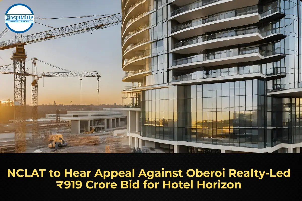 NCLAT to Hear Appeal Against Oberoi Realty-Led ₹919 Crore Bid for Hotel Horizon