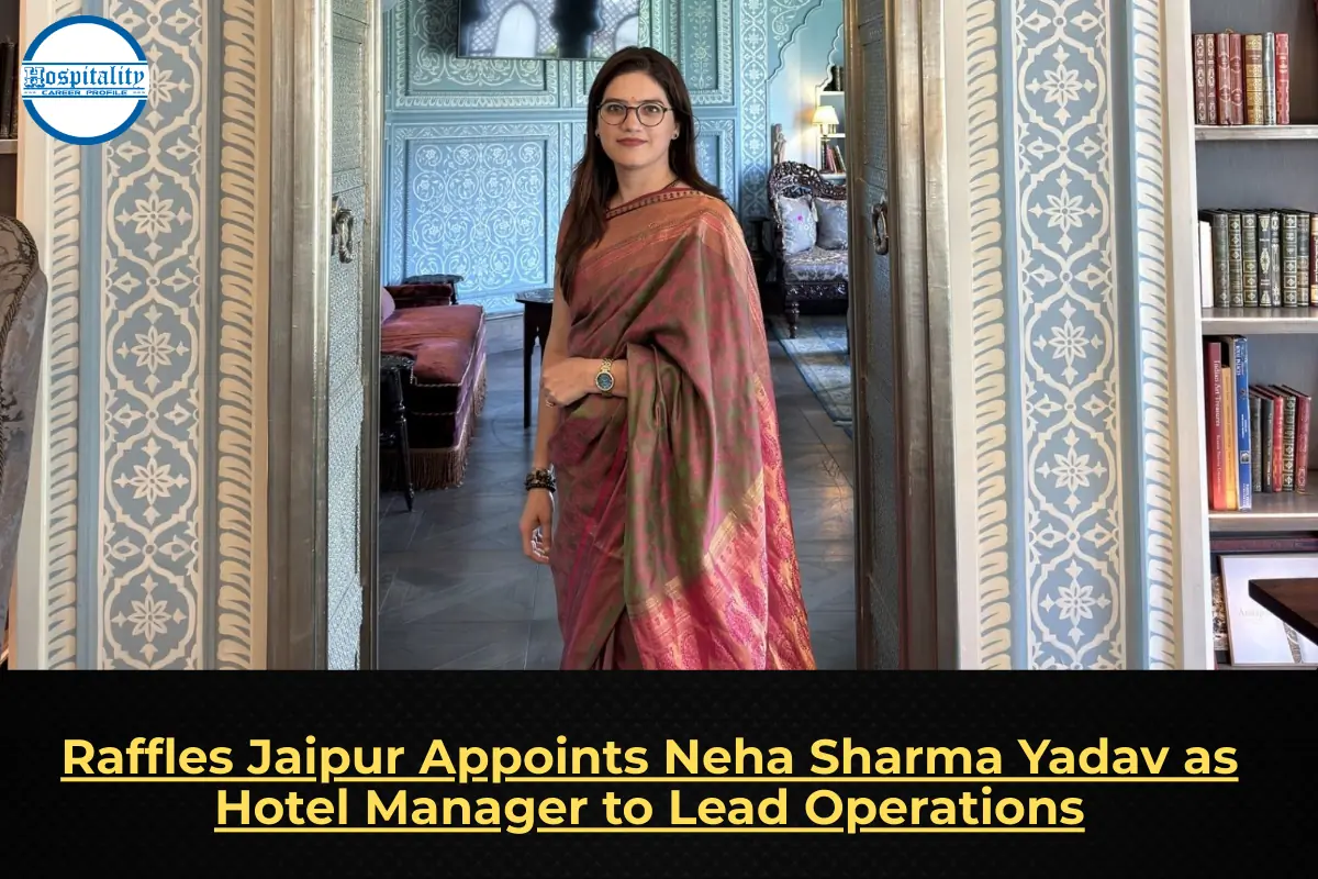 Raffles Jaipur Appoints Neha Sharma Yadav as Hotel Manager to Lead Operations