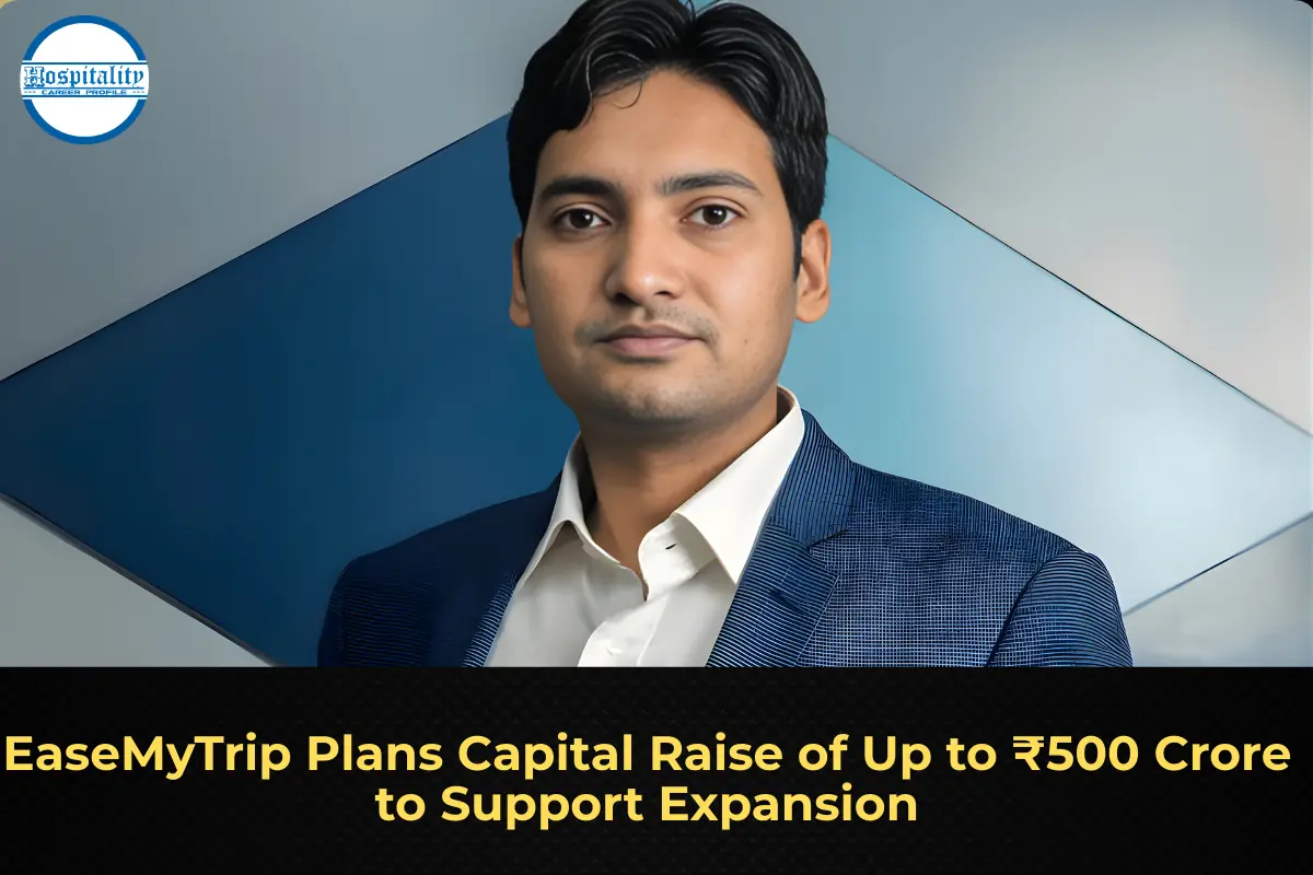 EaseMyTrip Plans Capital Raise of Up to ₹500 Crore to Support Expansion