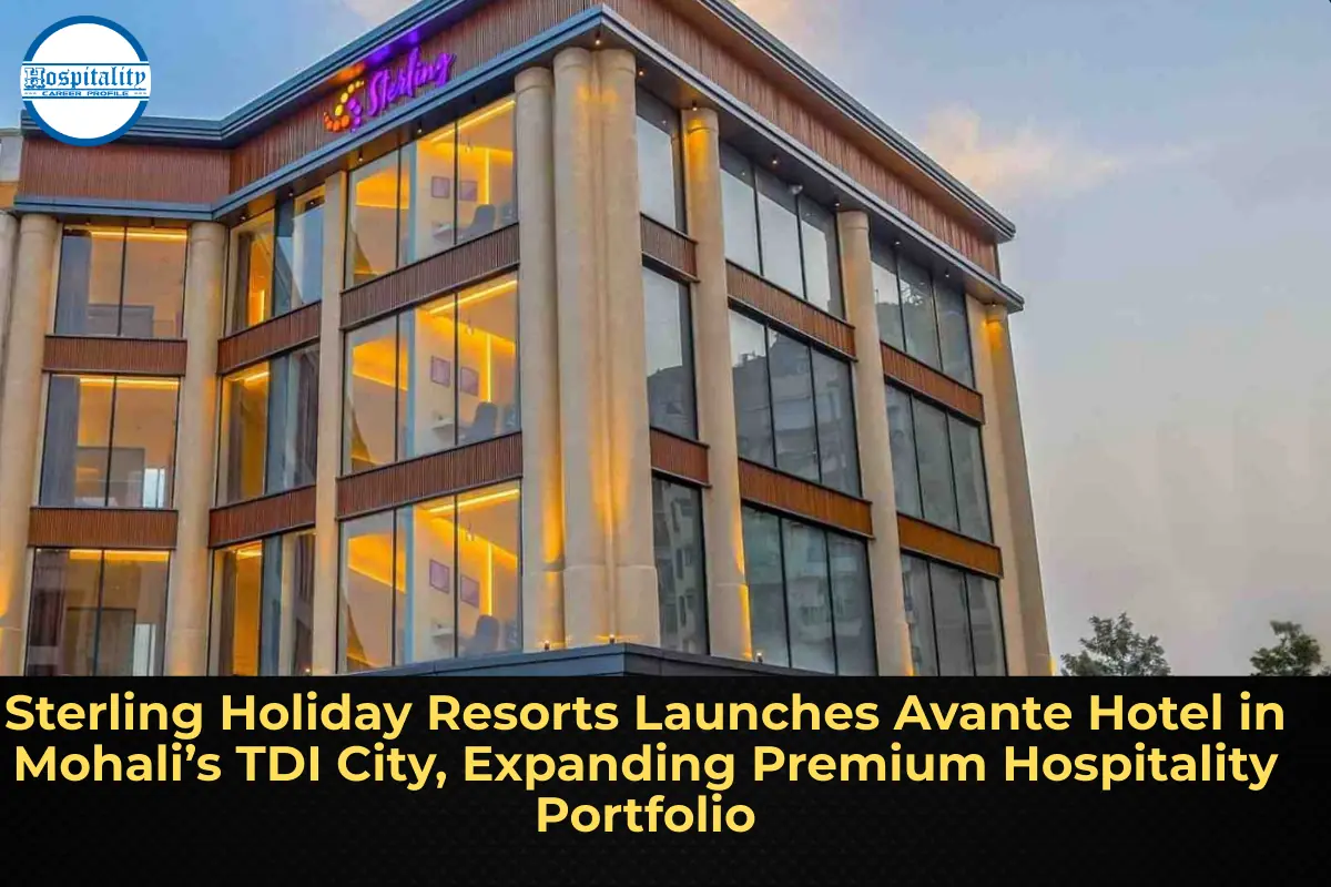 Sterling Holiday Resorts Launches Avante Hotel in Mohali’s TDI City, Expanding Premium Hospitality Portfolio