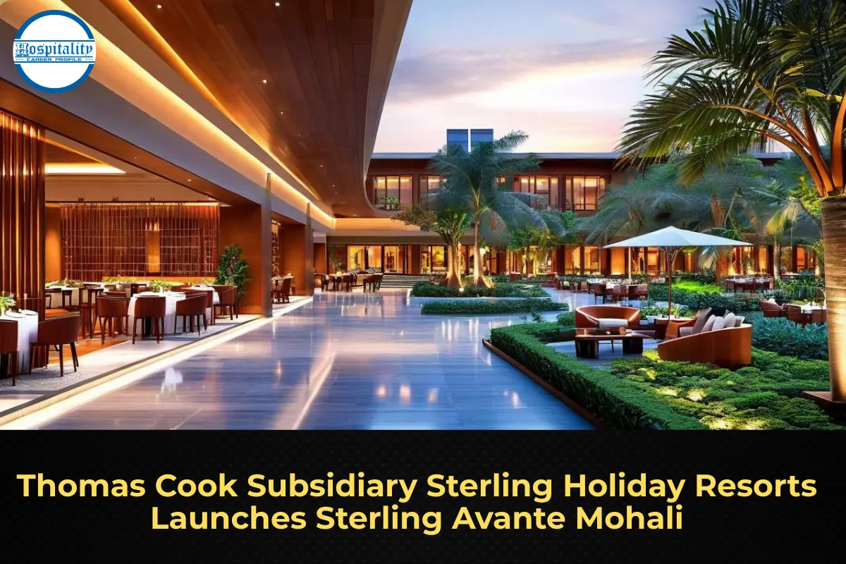 Thomas Cook Subsidiary Sterling Holiday Resorts Launches Sterling Avante Mohali