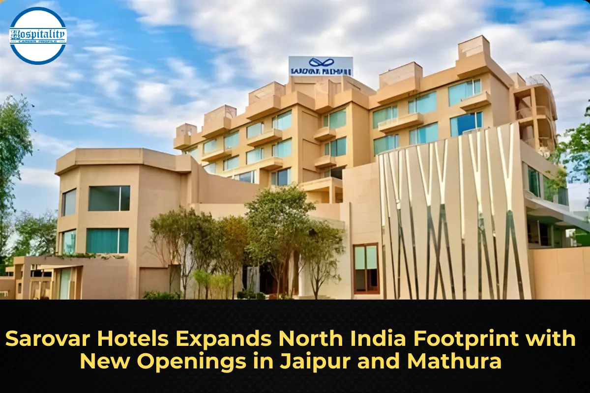 Sarovar Hotels Expands North India Footprint with New Openings in Jaipur and Mathura