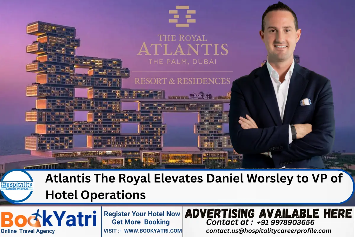 Atlantis The Royal Elevates Daniel Worsley to VP of Hotel Operations