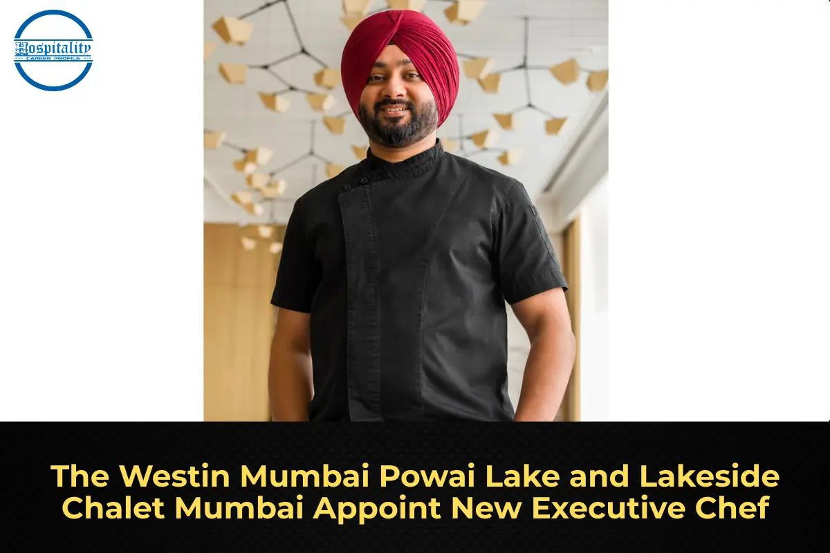 The Westin Mumbai Powai Lake and Lakeside Chalet Mumbai Appoint New Executive Chef
