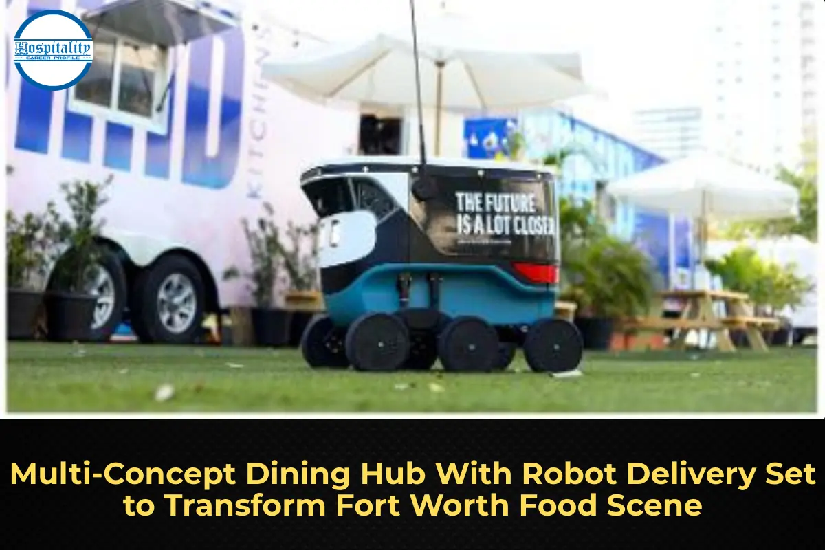 Multi-Concept Dining Hub With Robot Delivery Set to Transform Fort Worth Food Scene