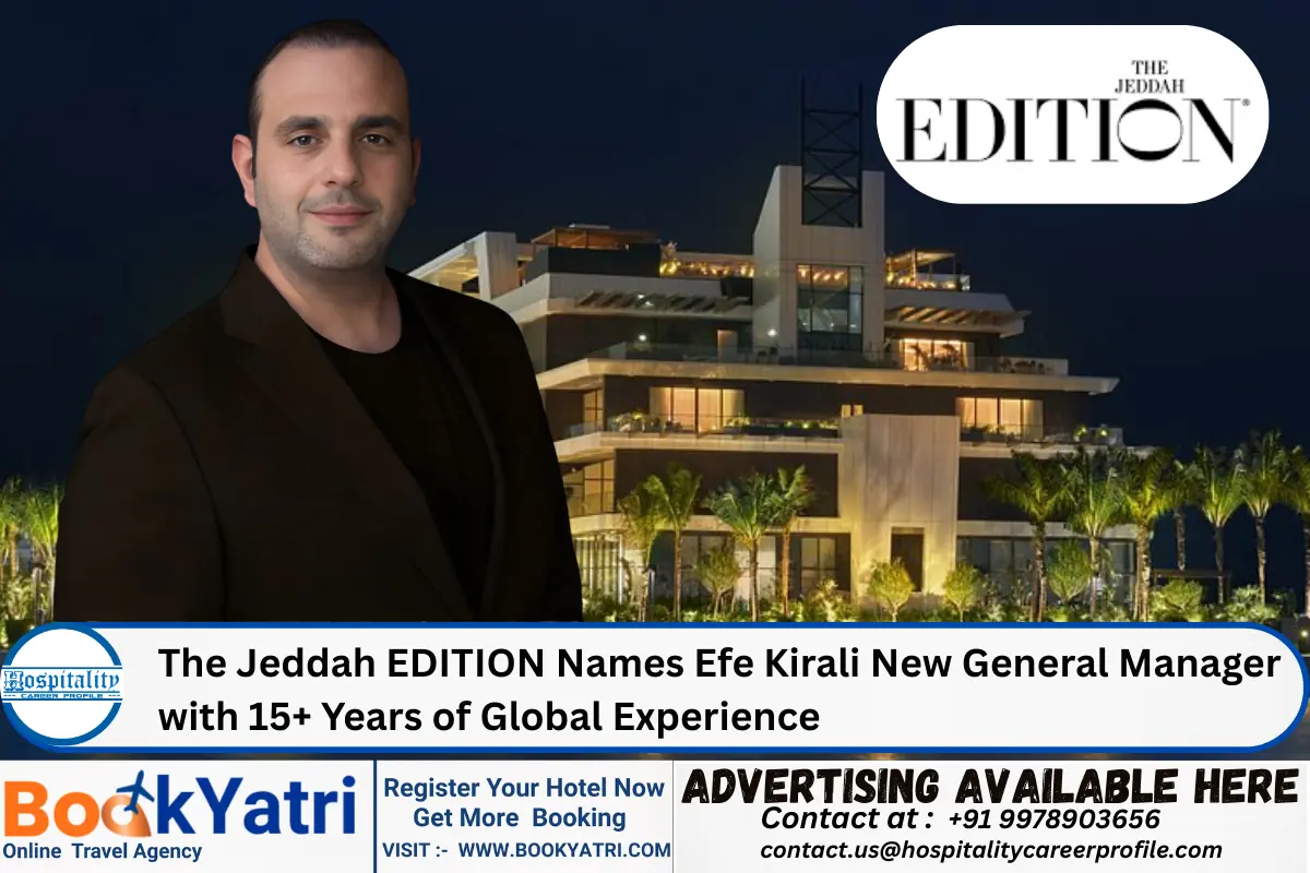 The Jeddah EDITION Names   Efe Kirali  New General Manager with 15+ Years of Global Experience