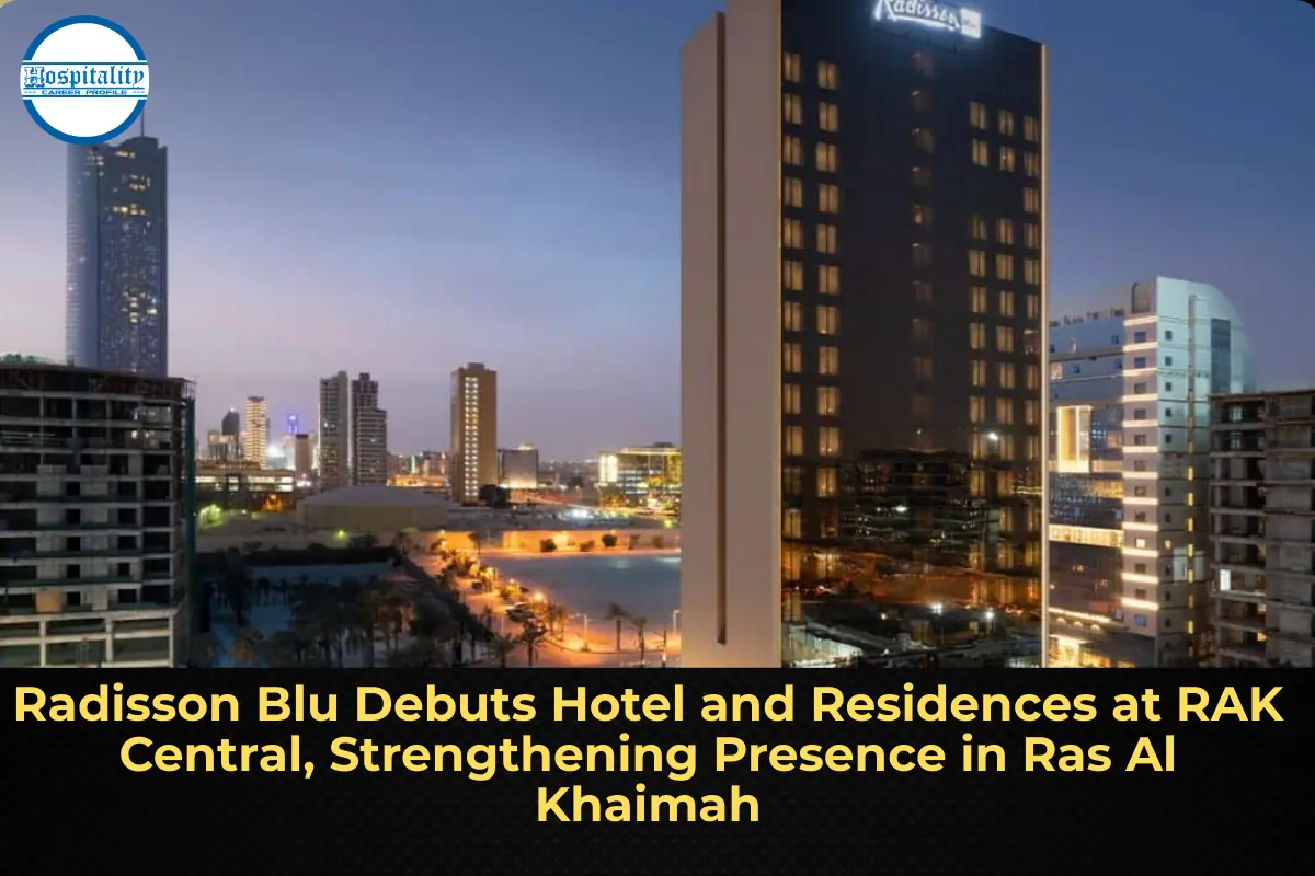 Radisson Blu Debuts Hotel and Residences at RAK Central, Strengthening Presence in Ras Al Khaimah