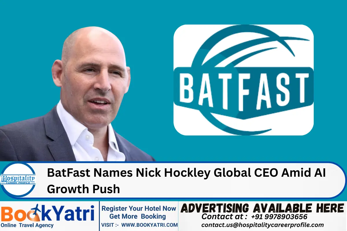 BatFast Names Nick Hockley Global CEO Amid AI Growth Push