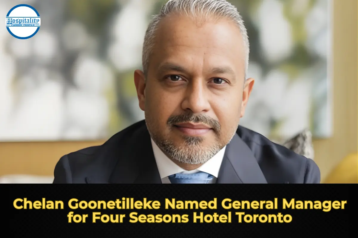 Chelan Goonetilleke Named General Manager for Four Seasons Hotel Toronto