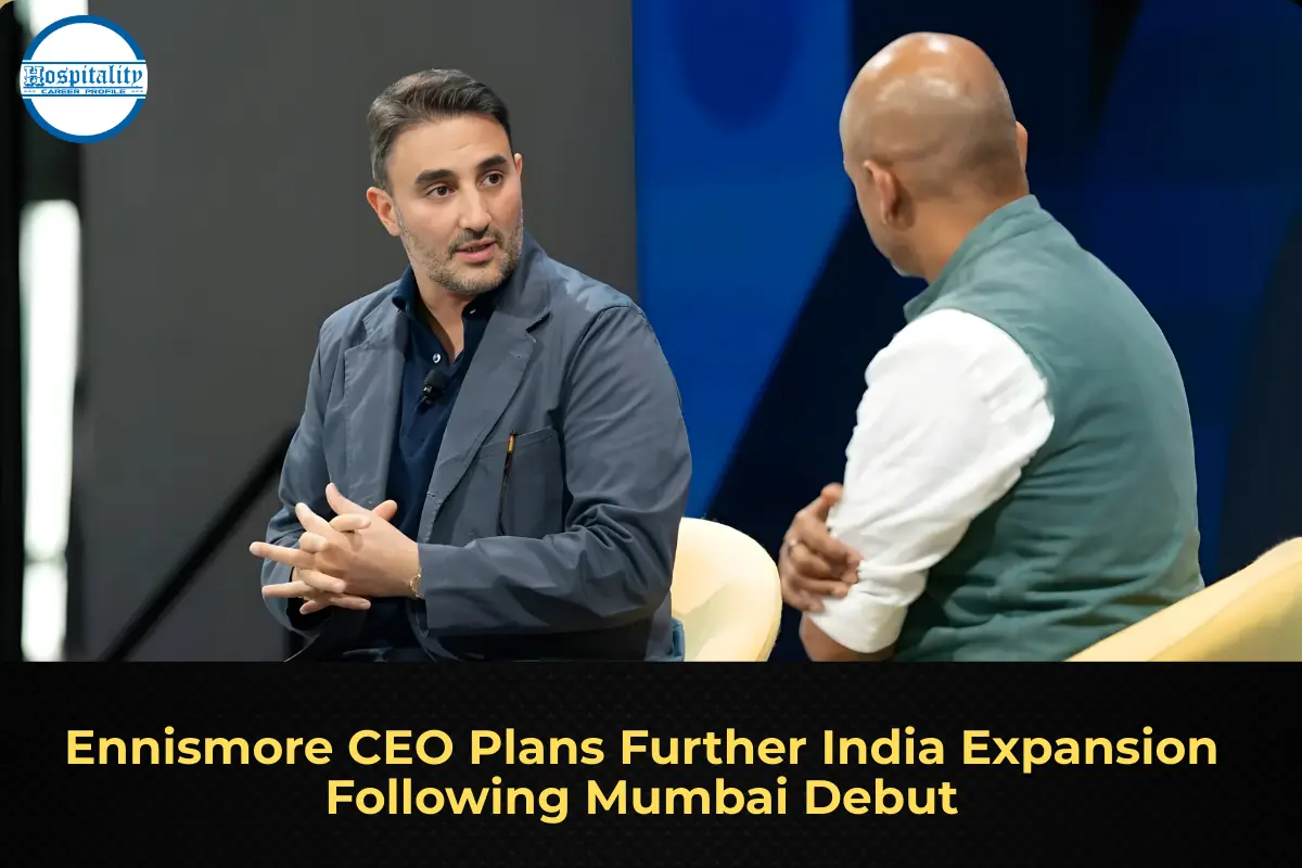 Ennismore CEO Plans Further India Expansion Following Mumbai Debut