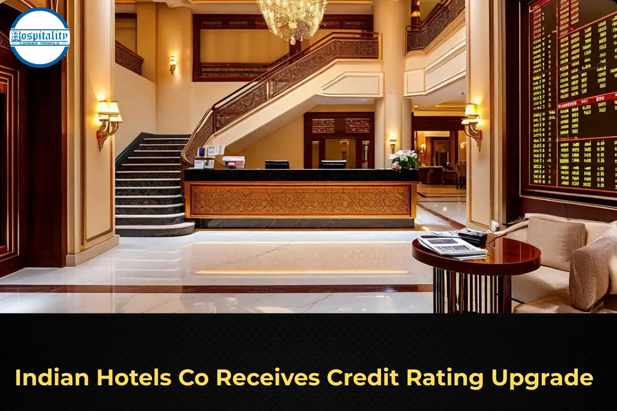 Indian Hotels Co Receives Credit Rating Upgrade