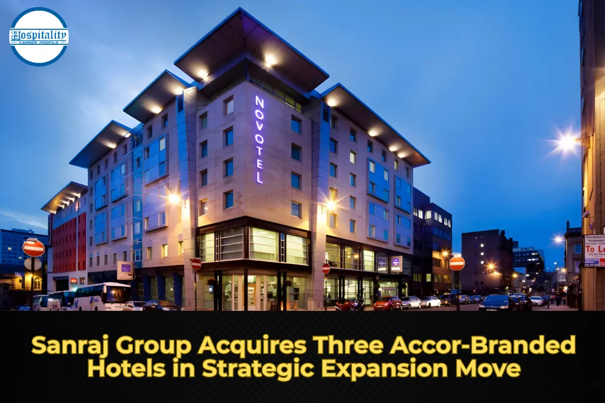Sanraj Group Acquires Three Accor-Branded Hotels in Strategic Expansion Move