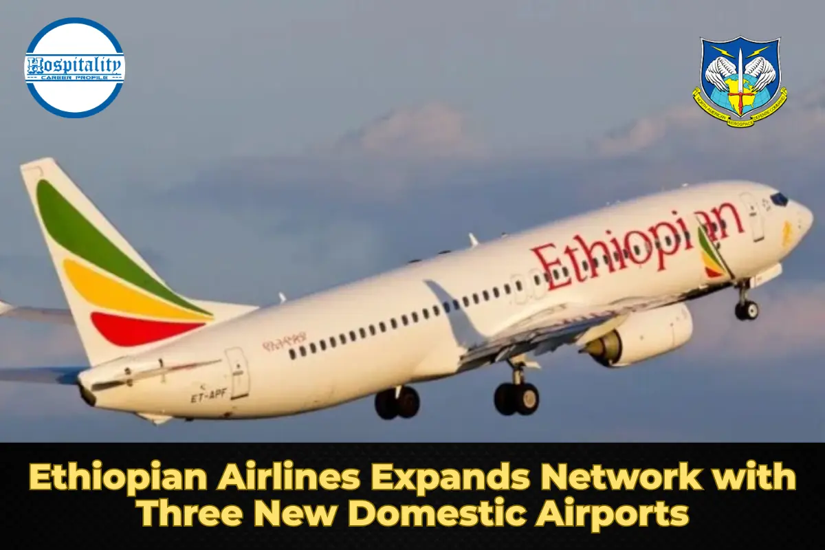 Ethiopian Airlines Expands Network with Three New Domestic Airports