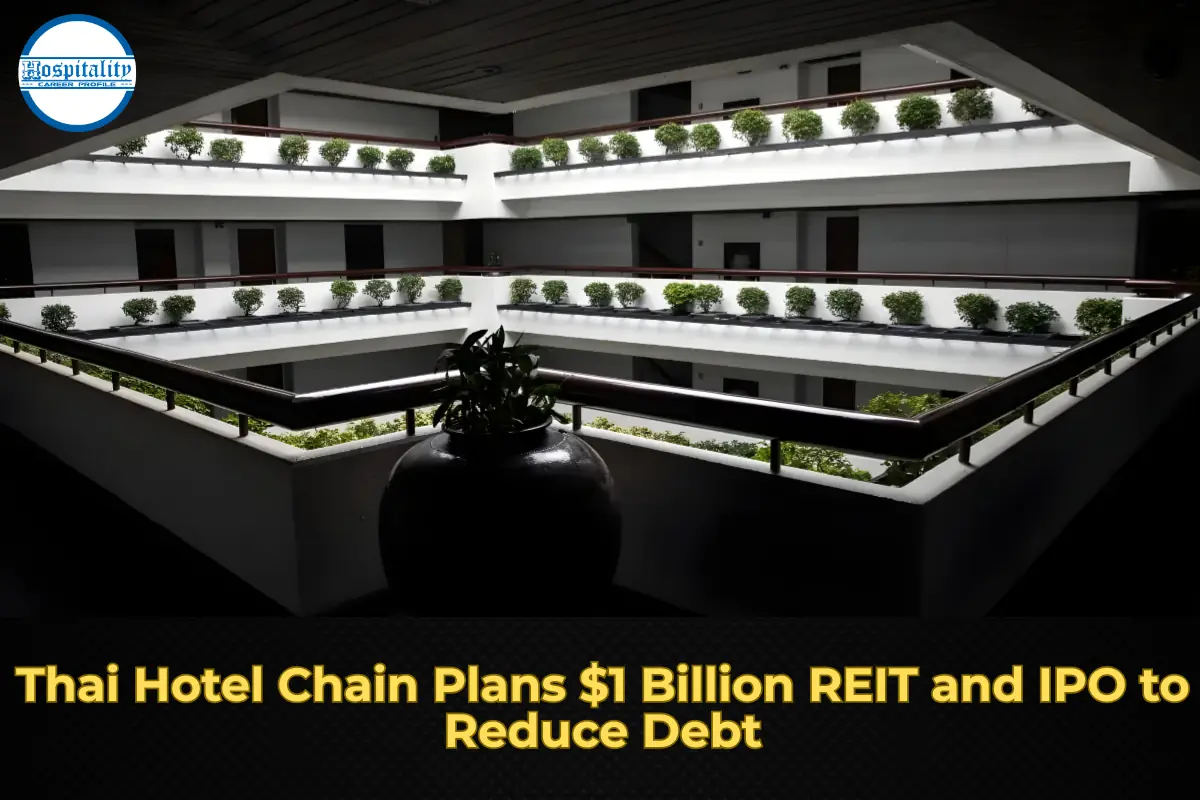 Thai Hotel Chain Plans $1 Billion REIT and IPO to Reduce Debt