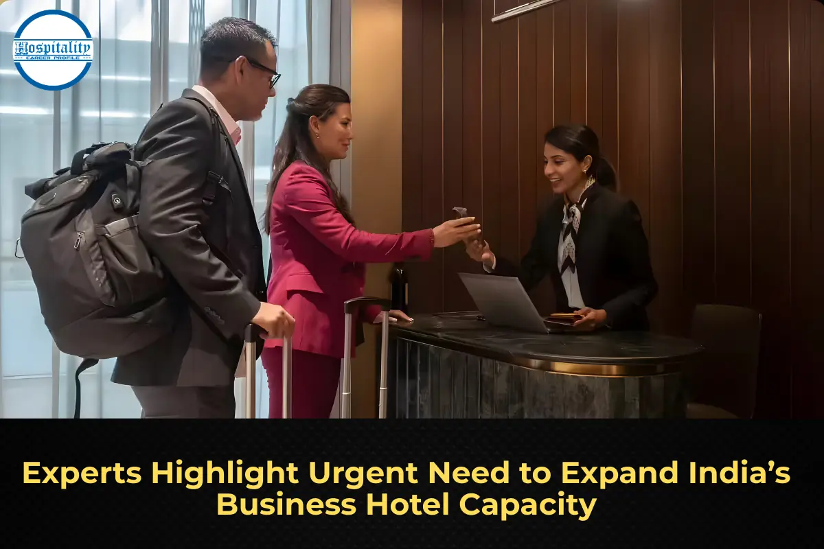 Experts Highlight Urgent Need to Expand India’s Business Hotel Capacity