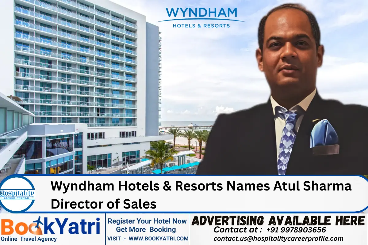 Wyndham Hotels & Resorts Names Atul Sharma Director of Sales