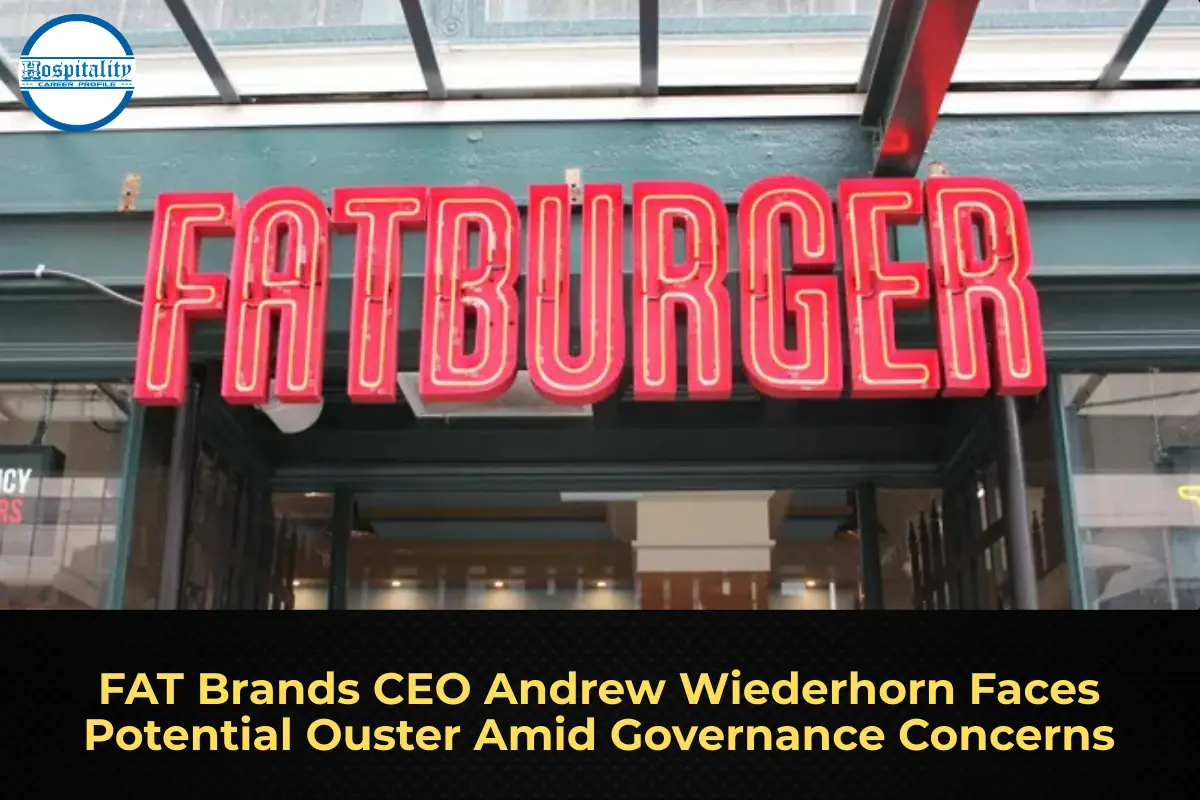 FAT Brands CEO Andrew Wiederhorn Faces Potential Ouster Amid Governance Concerns