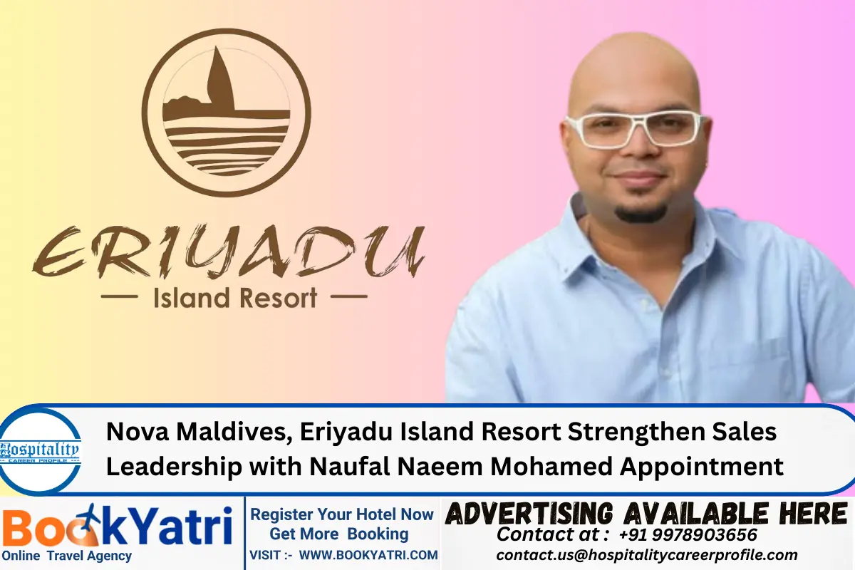 Nova Maldives, Eriyadu Island Resort Strengthen Sales Leadership with Naufal Naeem Mohamed Appointment