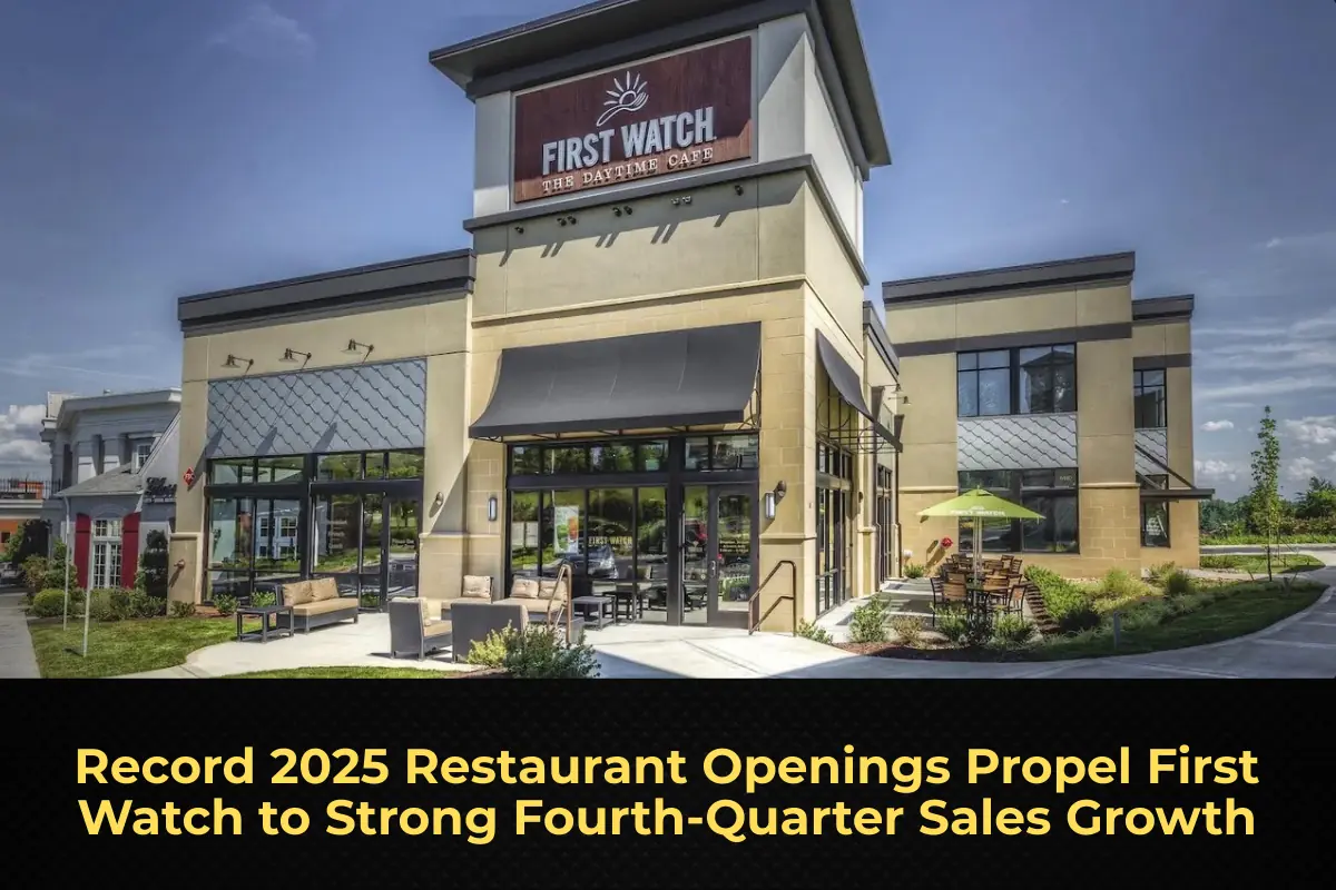 Record 2025 Restaurant Openings Propel First Watch to Strong Fourth-Quarter Sales Growth