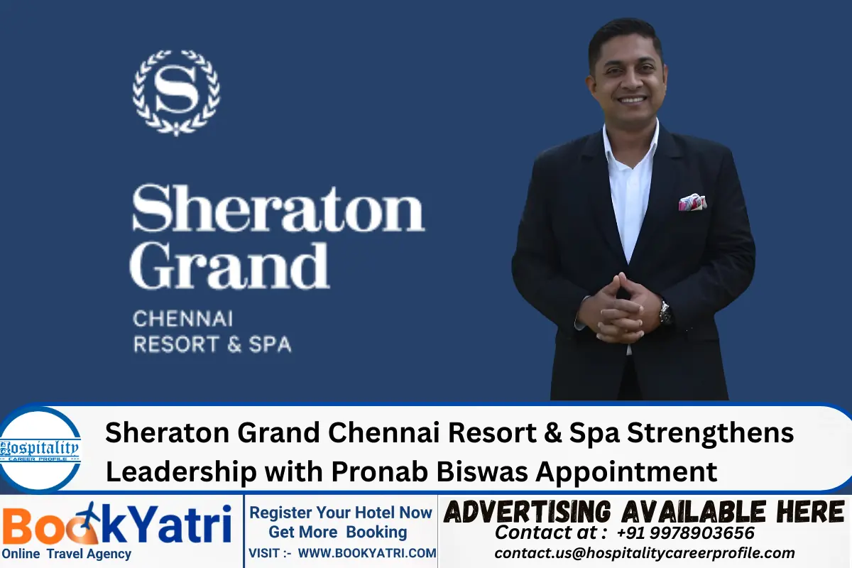 Sheraton Grand Chennai Resort & Spa Strengthens Leadership with Pronab Biswas Appointment