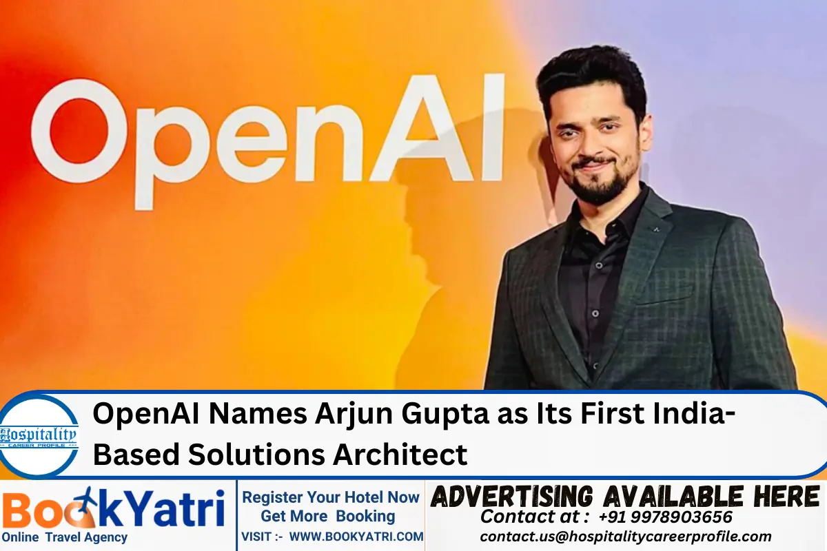 OpenAI Names Arjun Gupta as Its First India-Based Solutions Architect