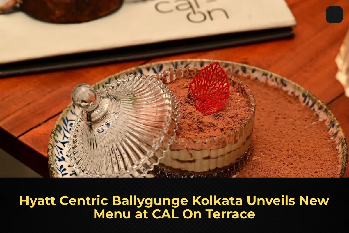 Hyatt Centric Ballygunge Kolkata Unveils New Menu at CAL On Terrace