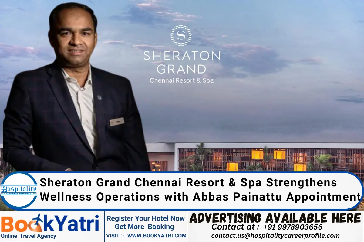 Sheraton Grand Chennai Resort & Spa Strengthens Wellness Operations with Abbas Painattu Appointment