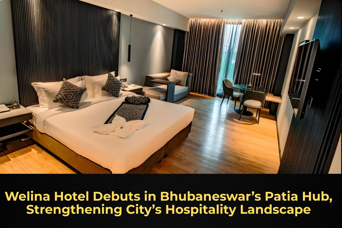 Welina Hotel Debuts in Bhubaneswar’s Patia Hub, Strengthening City’s Hospitality Landscape